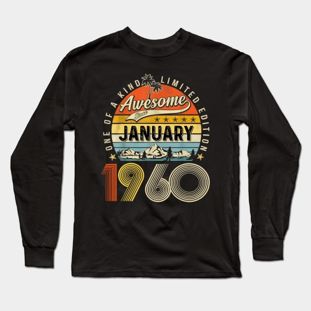 Awesome Since January 1960 Vintage 63rd Birthday Long Sleeve T-Shirt by Marcelo Nimtz